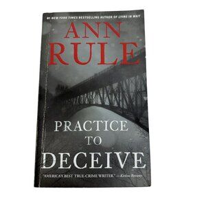 Ann Rule Practice To Deceive True Crime Paperback Book